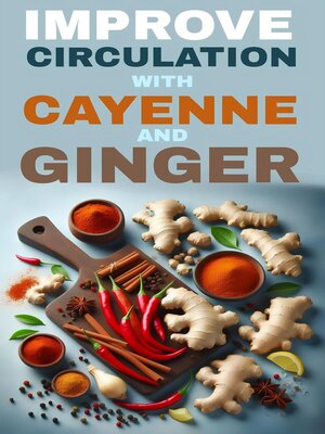 cover image of Improve circulation with cayenne and ginger